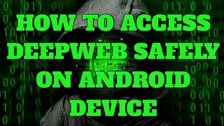 How to access Deep Web on android | Easy and Safe 2018