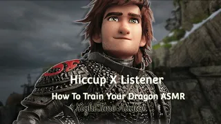 Hiccup X Listener ASMR [How To Train Your Dragon] [Soft Spoken] ASMR Boyfriend Roleplay