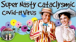 Supercalifragilisticexpialidocious - Covid 19 songs version: Super Nasty Cataclysmic Covid-19 Virus