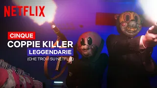 5 coppie killer leggendarie (che trovi su Netflix) | Netflix Italia