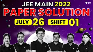 JEE Main 2022 2nd Attempt: Paper Solution - 26th July - Shift 1 | JEE 2022 Questions & Solutions