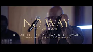 Freke Umoh | No Way | You are my God | spontaneous from the Verses EP |