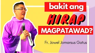 ALAMIN!!! BAKIT ANG HIRAP MAGPATAWAD? HOMILY | FR. JOWEL JOMARSUS GATUS