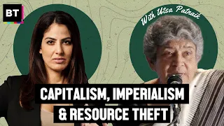 Why Capitalism Needs Imperialism To Drain Wealth From the Global South, w/ Economist Utsa Patnaik