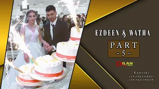 Watha & Ezdeen  Part  - 5 -  Music Dakhil Osman & Aras Al Rais Wedding in Köln by Dilan Video 2022