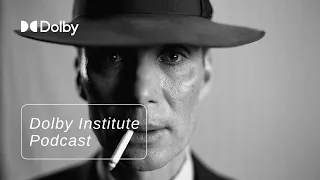 The Cinematography of Oppenheimer, with DP Hoyte Van Hoytema | The #DolbyInstitute Podcast