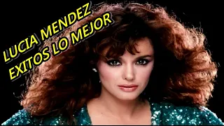 LUCIA MENDEZ   EXITOS LO MEJOR