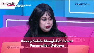 Kekeyi Selalu Menghibur Lewat Penampilan Uniknya | BROWNIS (7/12/23) P1