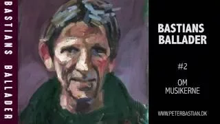 Bastians Ballader #2: Om musikerne