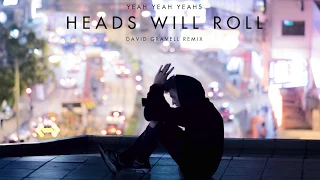 Yeah Yeah Yeahs - Heads Will Roll (David Gravell Remix) [FREE DOWNLOAD]