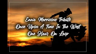 Ennio Morricone Tribute | Once Upon The Time In The West | One Hour On Loop