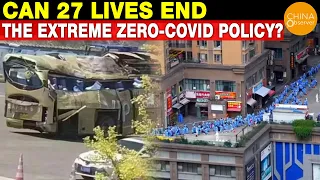 Can 27 Lives end the Extreme Zero-Covid Policy? | China Bus Crash