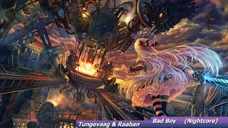 Nightcore - Tungevaag & Raaban - Bad Boy