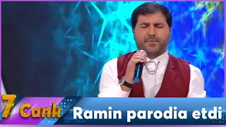 Ramin parodia etdi (7 Canlı)