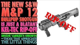 The New S&W M&P 12 Bullpup Shotgun is a Blatant Kel-Tec Rip-Off!