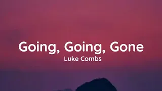 Luke Combs - Going, Going, Gone (lyrics)