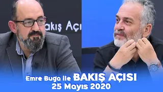 Emre Buga ile Bakış Açısı – 25 Mayıs 2020 - Prof. Dr. Sinan Canan - Prof. Dr. Mustafa Öztürk