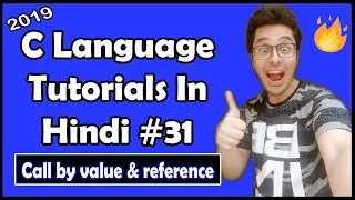 Call by Value & Call By Reference In C: C Tutorial In Hindi #31