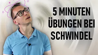 Das 5-Minuten Schwindeltraining (wirkt sofort!)