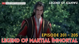 Legend of Martial Immortal Chapter 201 - 205 | Alur Cerita Legend Of Xianwu Dizun Emperor