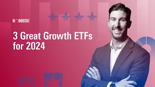 3 Great Growth ETFs for 2024