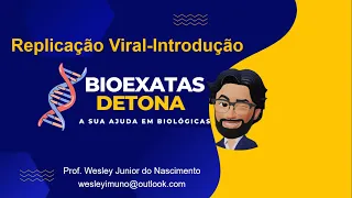 Microbiologia Básica- Aula 12- Virologia: Introdução ao estudo da replicação viral