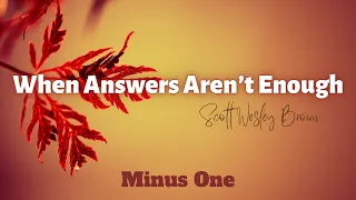 When Answers Aren't Enough || Minus One | Instrumental | Karaoke | Accompaniment