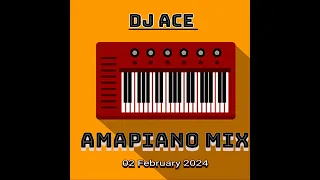 AMAPIANO MIX 2024 | 02 FEBRUARY | DJ Ace ♠️