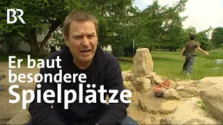 Für die Fantasie der Kinder: Spielplatzdesigner Günter Beltzig | Schwaben und Altbayern | BR