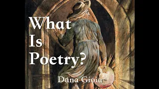 What is Poetry? 10 observations about the art - (Dana Gioia)