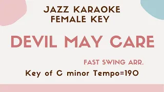 Devil may care -Fast swing ver. - Jazz KARAOKE (Instrumental backing track) - female key