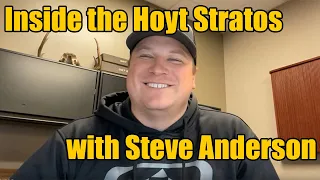 Inside the Hoyt Stratos with Steve Anderson