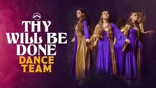 Thy Will Be Done | Dance Team