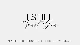 I Still Trust You - The Isaacs // Macie Rochester & The Baty Clan