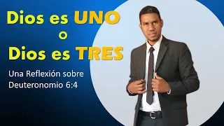 Dios es UNO o Dios es Tres