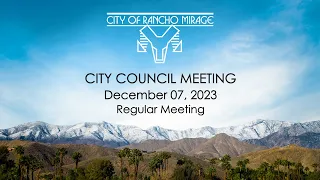 Rancho Mirage City Council Meeting, December 07, 2023