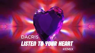 Dacris - Listen To Your Heart (2023 Remix) Roxette