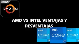INTEL VS AMD VENTAJAS Y DESVENTAJAS