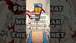Upcoming Anime Fights that will break the internet!!!