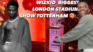 WIZKID BIGGEST 2023 LONDON STADIUM SHOW TOTTENHAM 🦅🦅