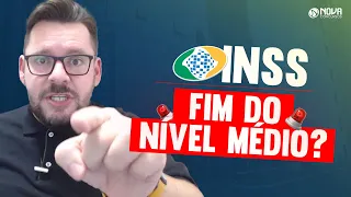 Concurso INSS 2024 Fim do nível médio?