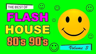 Flash House Hits 80's 90's -  Volume 3