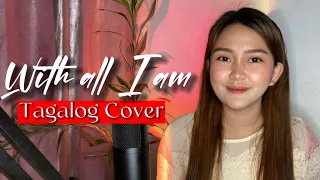 WITH ALL I AM (Tagalog Version) Hillsong / Cover with Lyrics | Vanessa Dulay