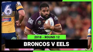 NRL 2018 | Brisbane Broncos v Parramatta Eels | Full Match Replay | Round 12