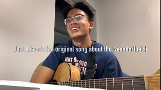 Just Like Me (an original song about the Neanderthals)