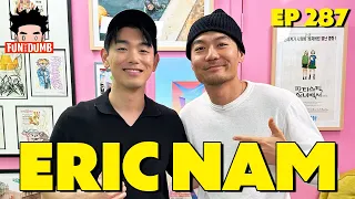 Eric Nam Reveals His Tour Rider, the Current State of Kpop and Mental Health | Fun With Dumb Ep 287