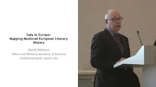 A lecture by David Wallace: Italy in Europe: mapping medieval literary history
