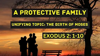 Sunday School Lesson - October 2, 2022 | A Protective Family - The Birth of Moses