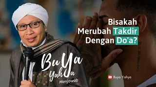 Bisakah Merubah Takdir Dengan Doa? | Buya Yahya Menjawab