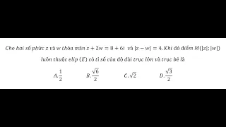 Toán 12: Cho hai số phức z và w thỏa mãn z+2w=8+6i và |z-w|=4.Khi đó điểm M(|z|;|w|) luôn thuộc elip